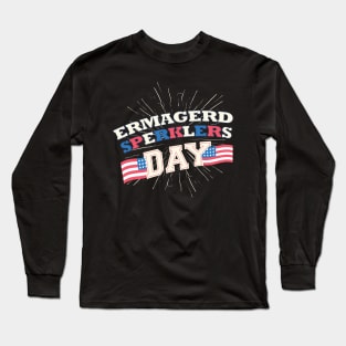 Ermagerd Sperklers 4th of July outfit Long Sleeve T-Shirt